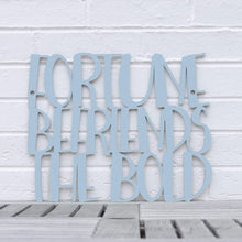 Load image into Gallery viewer, Spunky Fluff Proudly handmade in South Dakota, USA Medium / Powder &quot;Fortune Befriends the Bold&quot; Wall Sign
