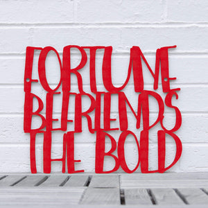 Spunky Fluff Proudly handmade in South Dakota, USA Medium / Red "Fortune Befriends the Bold" Wall Sign