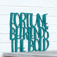 Load image into Gallery viewer, Spunky Fluff Proudly handmade in South Dakota, USA Medium / Teal &quot;Fortune Befriends the Bold&quot; Wall Sign
