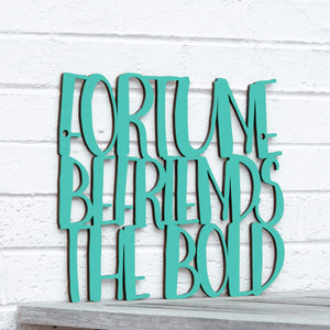 Spunky Fluff Proudly handmade in South Dakota, USA Medium / Turquoise "Fortune Befriends the Bold" Wall Sign