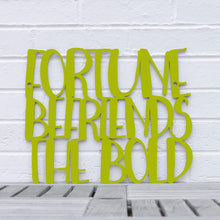 Load image into Gallery viewer, Spunky Fluff Proudly handmade in South Dakota, USA &quot;Fortune Befriends the Bold&quot; Wall Sign
