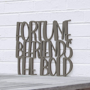 Spunky Fluff Proudly handmade in South Dakota, USA "Fortune Befriends the Bold" Wall Sign