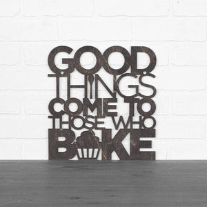 Spunky Fluff Proudly handmade in South Dakota, USA Medium / Weathered Ebony "Good Things Come to Those Who Bake" Wall Décor