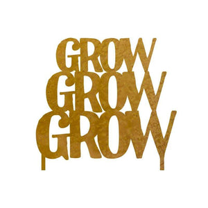 Prairie Dance Proudly Handmade in South Dakota, USA "Grow, Grow, Grow" - Garden Stake