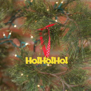 Spunky Fluff Proudly handmade in South Dakota, USA Ornament / Yellow Ho! Ho! Ho! Tiny Word Ornament