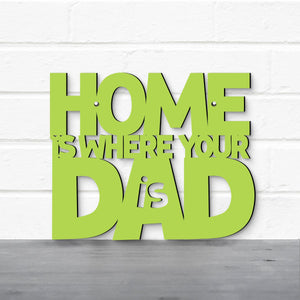 Spunky Fluff Proudly handmade in South Dakota, USA Home Is Where Your Dad Is