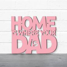 Load image into Gallery viewer, Spunky Fluff Proudly handmade in South Dakota, USA Home Is Where Your Dad Is
