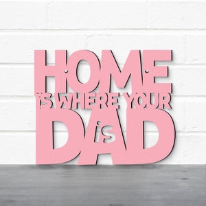 Spunky Fluff Proudly handmade in South Dakota, USA Home Is Where Your Dad Is