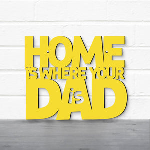 Spunky Fluff Proudly handmade in South Dakota, USA Home Is Where Your Dad Is