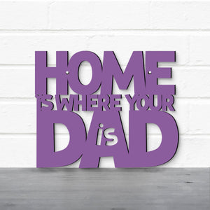 Spunky Fluff Proudly handmade in South Dakota, USA Home Is Where Your Dad Is