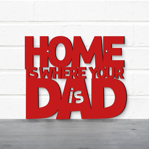 Spunky Fluff Proudly handmade in South Dakota, USA Home Is Where Your Dad Is