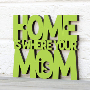 Spunky Fluff Proudly handmade in South Dakota, USA Home Is Where Your Mom Is