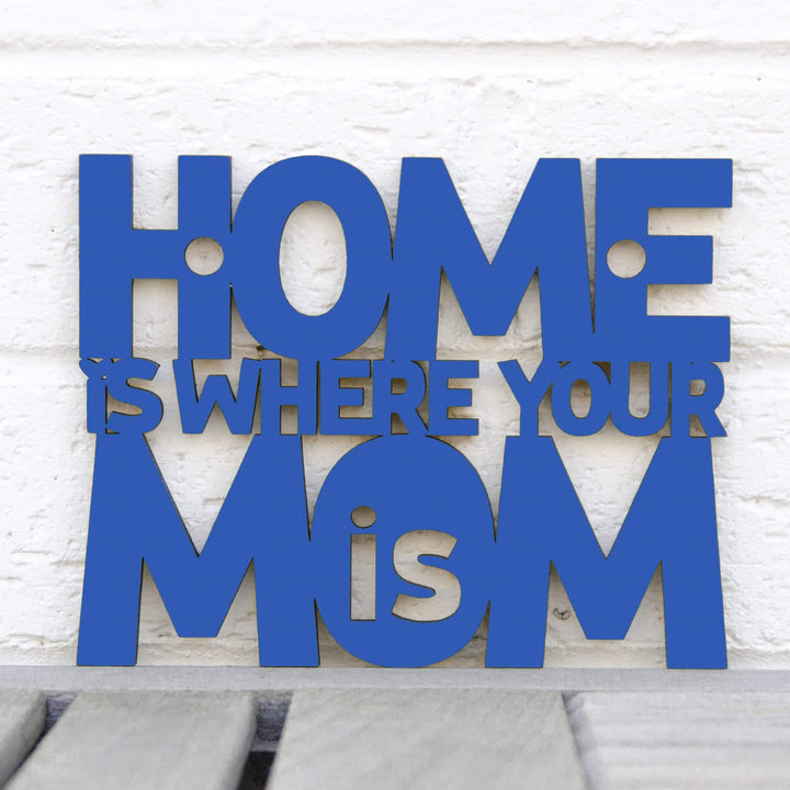 Spunky Fluff Proudly handmade in South Dakota, USA Small / Cobalt Blue Home Is Where Your Mom Is