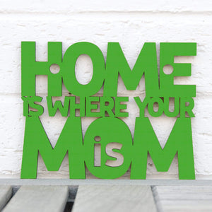Spunky Fluff Proudly handmade in South Dakota, USA Small / Grass Green Home Is Where Your Mom Is