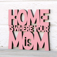 Load image into Gallery viewer, Spunky Fluff Proudly handmade in South Dakota, USA Small / Pink Home Is Where Your Mom Is
