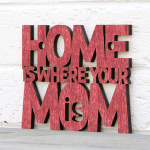 Spunky Fluff Proudly handmade in South Dakota, USA Small / Weathered Red Home Is Where Your Mom Is