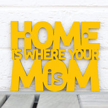 Load image into Gallery viewer, Spunky Fluff Proudly handmade in South Dakota, USA Small / Yellow Home Is Where Your Mom Is
