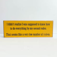 Load image into Gallery viewer, Sawdust City Proudly Handmade in Wisconsin, USA &quot;I didn&#39;t realize I was suppose to know how to do everything&quot; Funny Wood Sign
