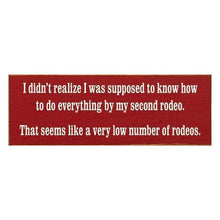 Load image into Gallery viewer, Sawdust City Proudly Handmade in Wisconsin, USA &quot;I didn&#39;t realize I was suppose to know how to do everything&quot; Funny Wood Sign
