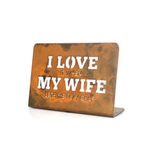 Load image into Gallery viewer, Prairie Dance Proudly Handmade in South Dakota, USA I Love My Wife (when she lets me golf) - Tabletop Sign
