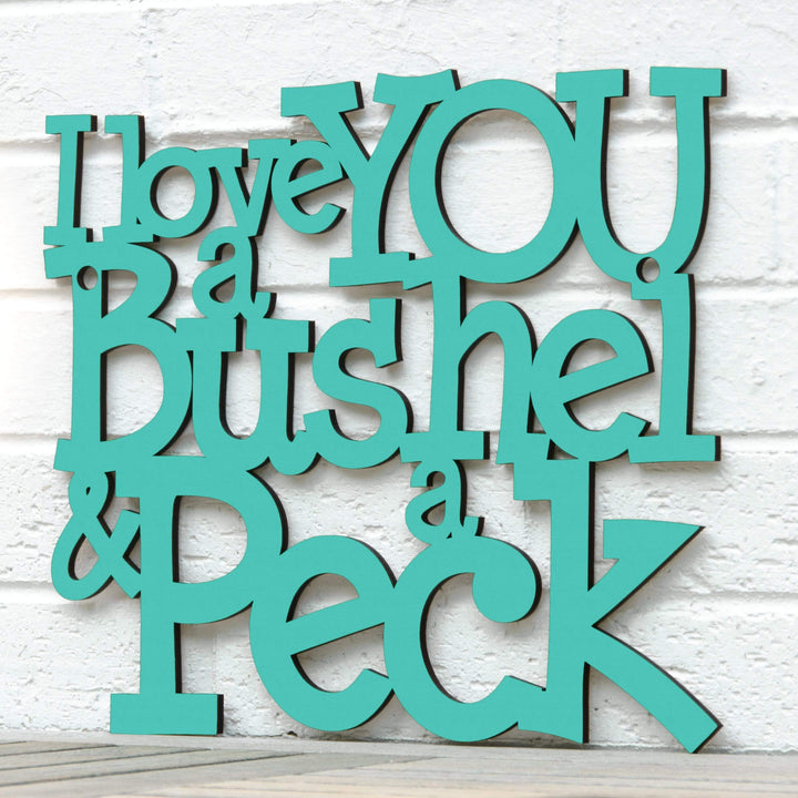 Spunky Fluff Proudly handmade in South Dakota, USA Large / Turquoise I Love You a Bushel &amp; a Peck
