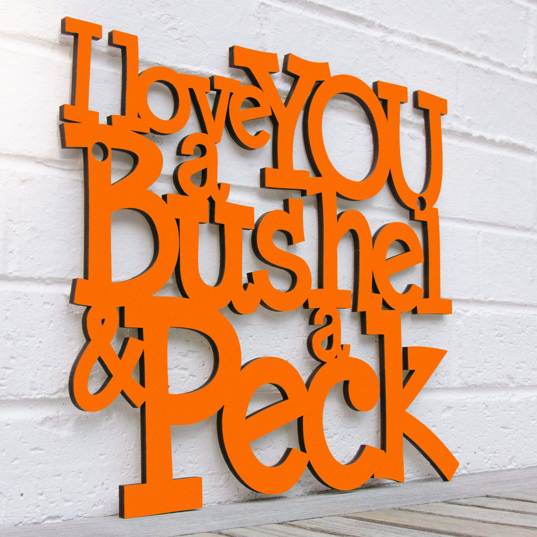 Spunky Fluff Proudly handmade in South Dakota, USA Medium / Orange I Love You a Bushel &amp; a Peck