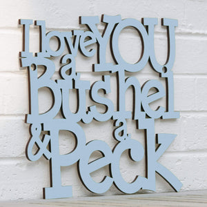 Spunky Fluff Proudly handmade in South Dakota, USA I Love You a Bushel & a Peck