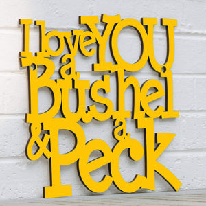 Spunky Fluff Proudly handmade in South Dakota, USA I Love You a Bushel & a Peck