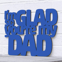 Load image into Gallery viewer, Spunky Fluff Proudly handmade in South Dakota, USA Small / Cobalt Blue I&#39;m So Glad You&#39;re my Dad
