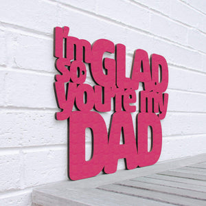 Spunky Fluff Proudly handmade in South Dakota, USA Small / Magenta I'm So Glad You're my Dad