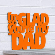 Load image into Gallery viewer, Spunky Fluff Proudly handmade in South Dakota, USA Small / Orange I&#39;m So Glad You&#39;re my Dad
