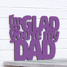 Load image into Gallery viewer, Spunky Fluff Proudly handmade in South Dakota, USA Small / Purple I&#39;m So Glad You&#39;re my Dad
