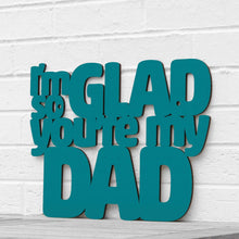 Load image into Gallery viewer, Spunky Fluff Proudly handmade in South Dakota, USA Small / Teal I&#39;m So Glad You&#39;re my Dad
