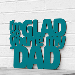 Spunky Fluff Proudly handmade in South Dakota, USA Small / Teal I'm So Glad You're my Dad