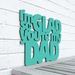 Spunky Fluff Proudly handmade in South Dakota, USA Small / Turquoise I'm So Glad You're my Dad