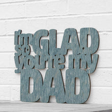Load image into Gallery viewer, Spunky Fluff Proudly handmade in South Dakota, USA Small / Weathered Denim I&#39;m So Glad You&#39;re my Dad
