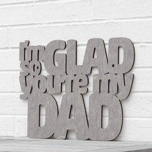 Spunky Fluff Proudly handmade in South Dakota, USA Small / Weathered Gray I'm So Glad You're my Dad