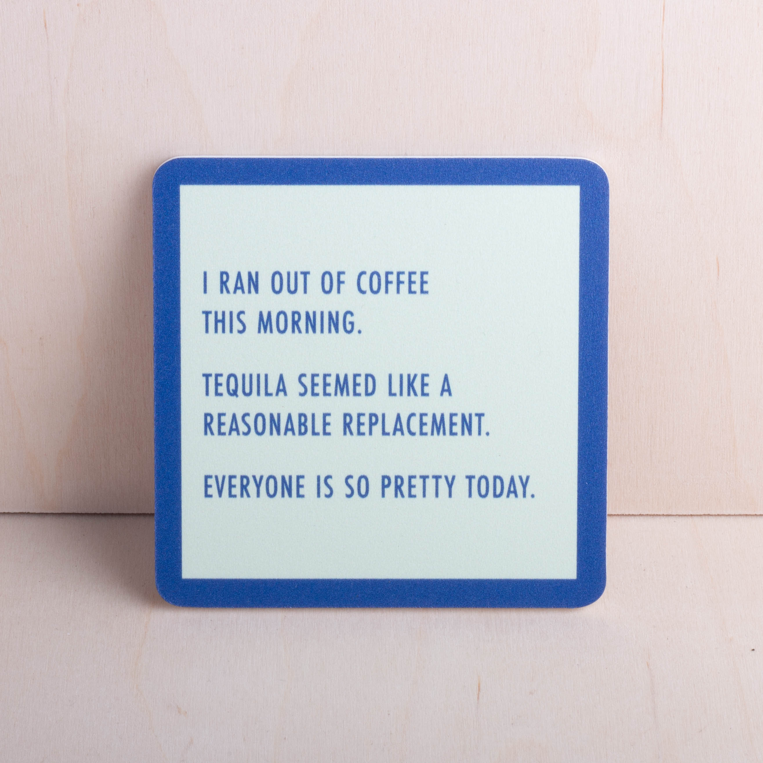 I Ran Out of Coffee Coaster – Sticks and Steel