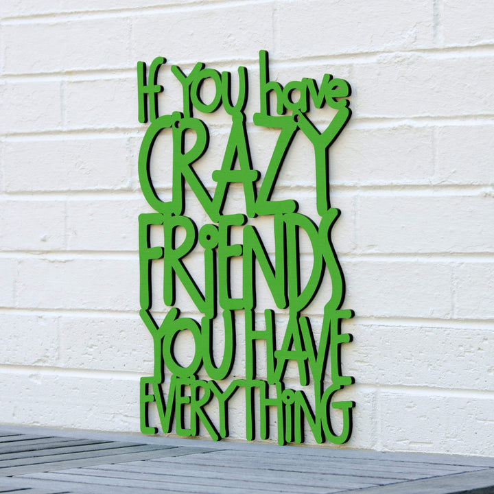 Spunky Fluff Proudly handmade in South Dakota, USA Medium / Grass Green If You Have Crazy Friends You Have Everything