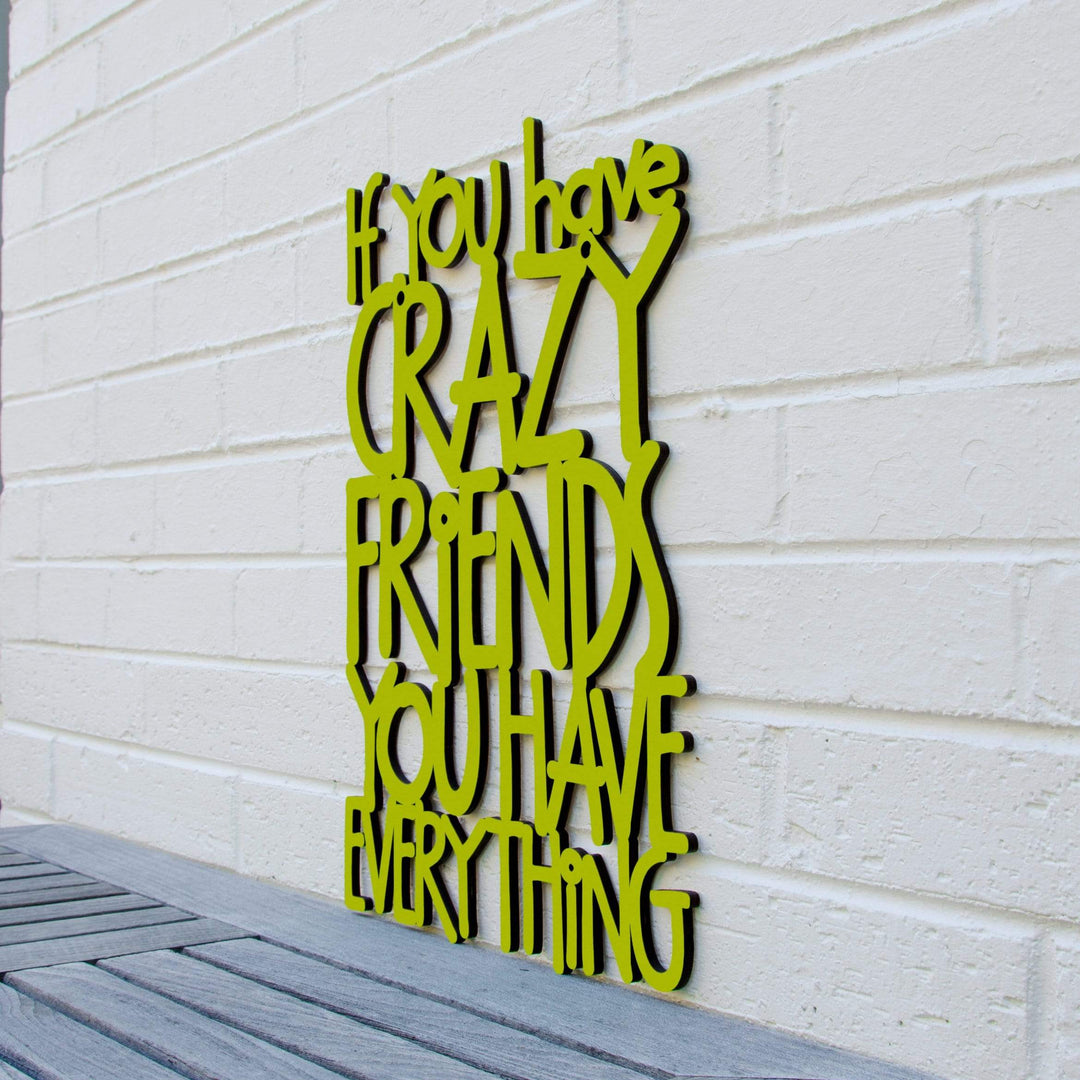 Spunky Fluff Proudly handmade in South Dakota, USA Medium / Pear Green If You Have Crazy Friends You Have Everything