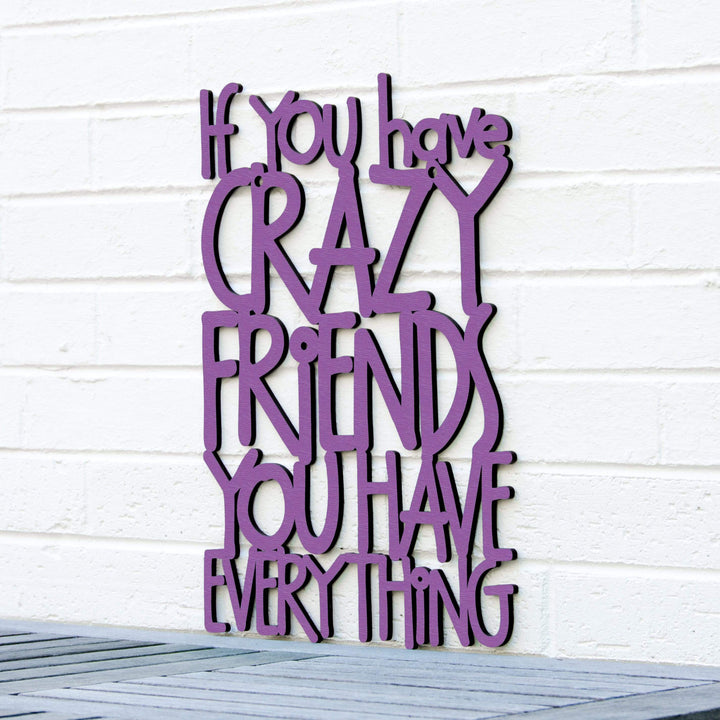 Spunky Fluff Proudly handmade in South Dakota, USA Medium / Purple If You Have Crazy Friends You Have Everything