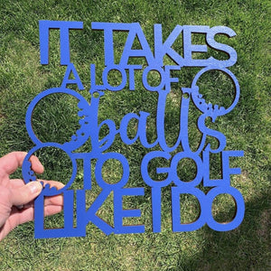Spunky Fluff Proudly handmade in South Dakota, USA Medium / Cobalt Blue It Takes a Lot of Balls To Golf Like I Do
