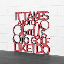 Load image into Gallery viewer, Spunky Fluff Proudly handmade in South Dakota, USA Medium / Weathered Red It Takes a Lot of Balls To Golf Like I Do
