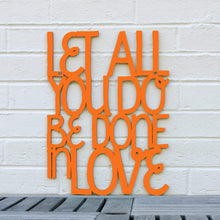 Load image into Gallery viewer, Spunky Fluff Proudly handmade in South Dakota, USA Medium / Orange Let All You Do Be Done In Love
