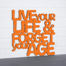 Load image into Gallery viewer, Spunky Fluff Proudly handmade in South Dakota, USA Medium / Orange Live Your Life &amp; Forget Your Age
