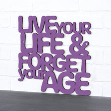 Load image into Gallery viewer, Spunky Fluff Proudly handmade in South Dakota, USA Medium / Purple Live Your Life &amp; Forget Your Age
