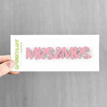 Load image into Gallery viewer, Spunky Fluff Proudly handmade in South Dakota, USA Pink Mrs &amp; Mrs -Tiny Word Magnet
