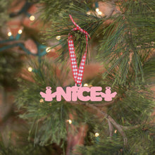 Load image into Gallery viewer, Spunky Fluff Proudly handmade in South Dakota, USA Ornament / Pink Nice Tiny Word Ornament
