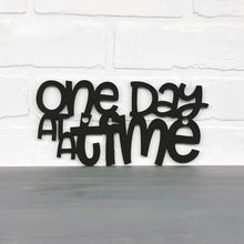 Load image into Gallery viewer, Spunky Fluff Proudly handmade in South Dakota, USA Small / Black &quot;One Day At A Time&quot; Decorative Wall Sign
