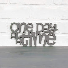 Load image into Gallery viewer, Spunky Fluff Proudly handmade in South Dakota, USA Small / Charcoal Gray &quot;One Day At A Time&quot; Decorative Wall Sign
